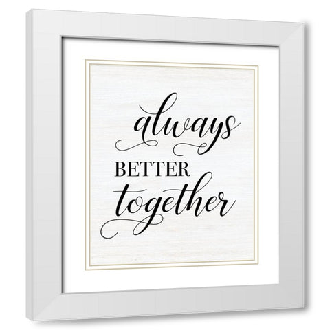 Always Better White Modern Wood Framed Art Print with Double Matting by CAD Designs