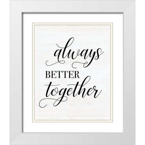 Always Better White Modern Wood Framed Art Print with Double Matting by CAD Designs