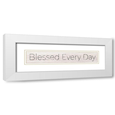 Blessed Every Day White Modern Wood Framed Art Print with Double Matting by CAD Designs