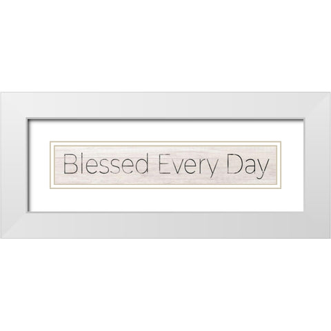 Blessed Every Day White Modern Wood Framed Art Print with Double Matting by CAD Designs