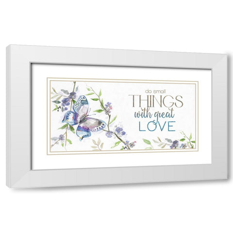 Small Things-Great Love White Modern Wood Framed Art Print with Double Matting by Nan