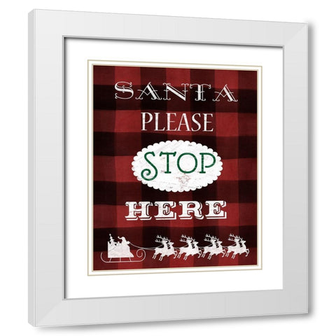 Santa Stop White Modern Wood Framed Art Print with Double Matting by Robinson, Carol