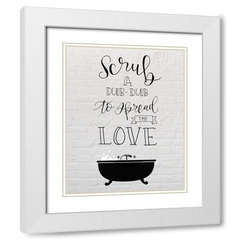 Scrub the Love White Modern Wood Framed Art Print with Double Matting by Murray, Amanda