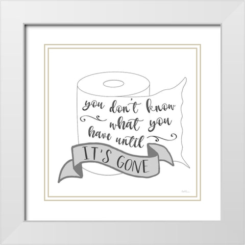 Until Its Gone White Modern Wood Framed Art Print with Double Matting by Carpentieri, Natalie