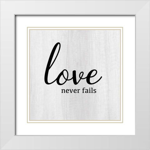 Love Never Fails White Modern Wood Framed Art Print with Double Matting by CAD Designs