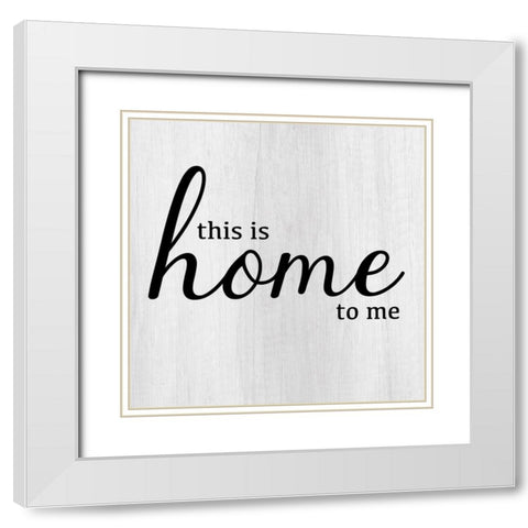 This Is Home White Modern Wood Framed Art Print with Double Matting by CAD Designs