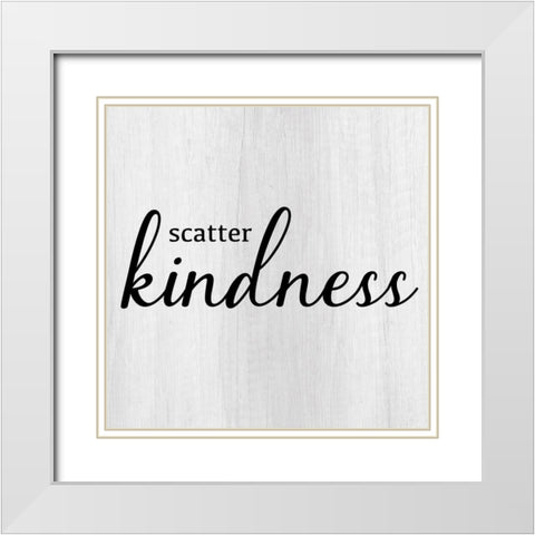 Scatter Kindness White Modern Wood Framed Art Print with Double Matting by CAD Designs