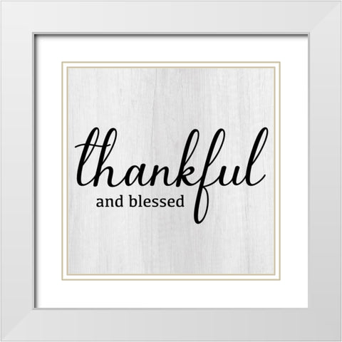 Thankful and Blessed White Modern Wood Framed Art Print with Double Matting by CAD Designs