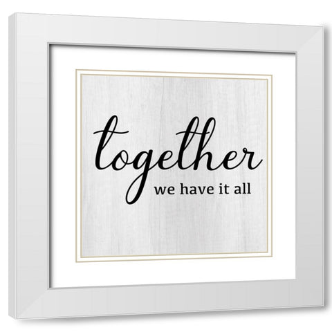 Together We Have White Modern Wood Framed Art Print with Double Matting by CAD Designs
