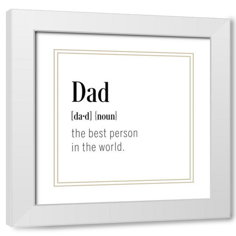 Dad Definition White Modern Wood Framed Art Print with Double Matting by CAD Designs