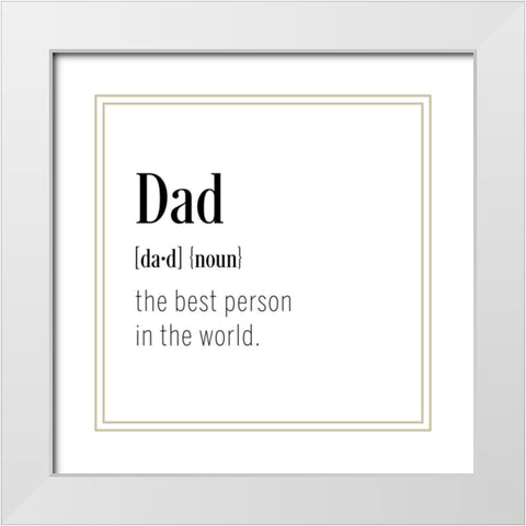 Dad Definition White Modern Wood Framed Art Print with Double Matting by CAD Designs