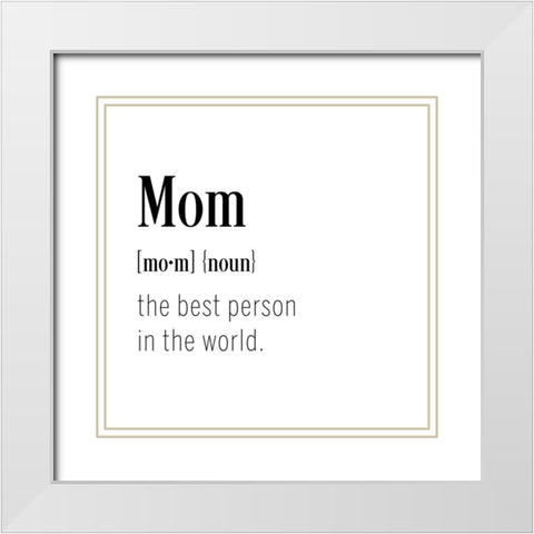 Mom Definition White Modern Wood Framed Art Print with Double Matting by CAD Designs