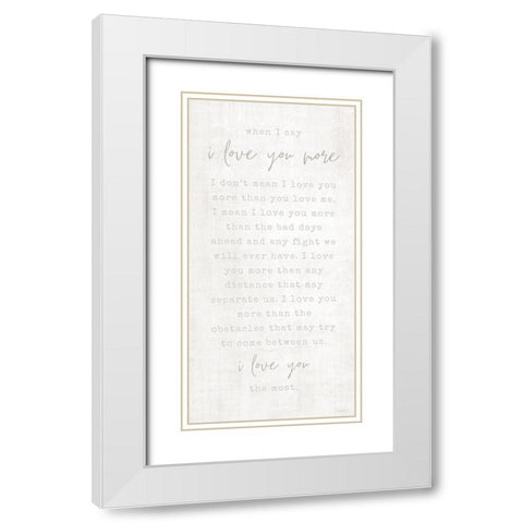 Love You More White Modern Wood Framed Art Print with Double Matting by Carpentieri, Natalie