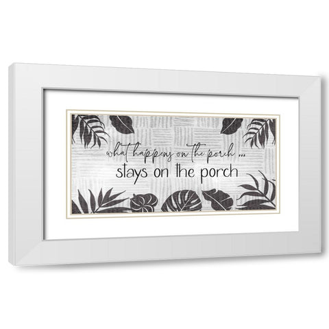 What Happens on the Porch White Modern Wood Framed Art Print with Double Matting by CAD Designs