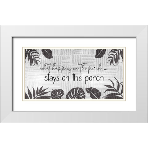 What Happens on the Porch White Modern Wood Framed Art Print with Double Matting by CAD Designs