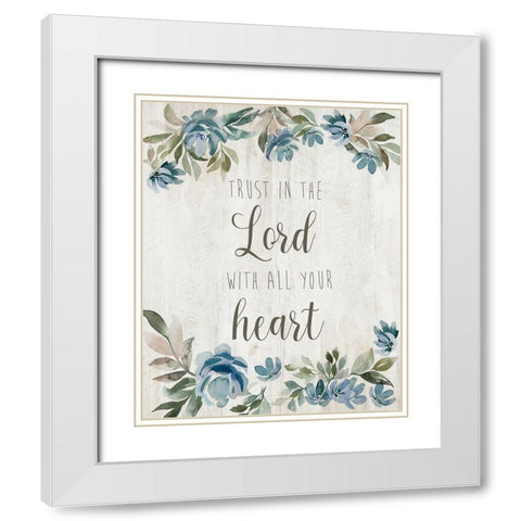 Trust in the Lord White Modern Wood Framed Art Print with Double Matting by Brockmon, Kristen