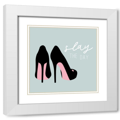 Slay the Day White Modern Wood Framed Art Print with Double Matting by Carpentieri, Natalie