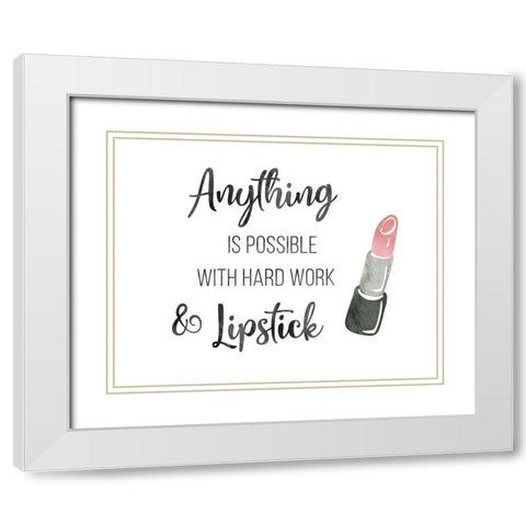 Hard Work and Lipstick White Modern Wood Framed Art Print with Double Matting by CAD Designs