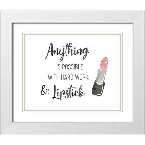Hard Work and Lipstick White Modern Wood Framed Art Print with Double Matting by CAD Designs