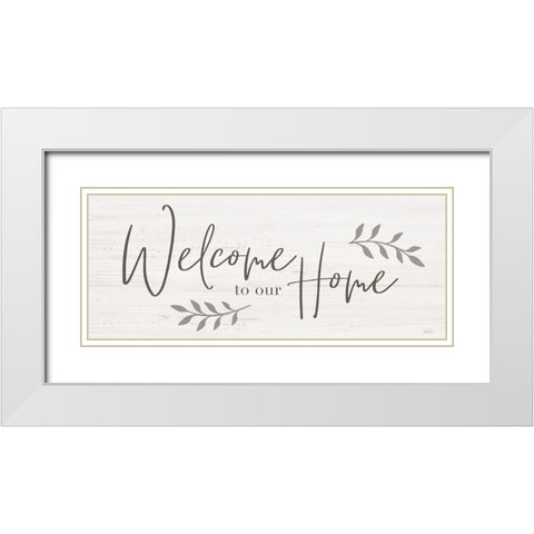 Welcome to Our Home White Modern Wood Framed Art Print with Double Matting by Carpentieri, Natalie