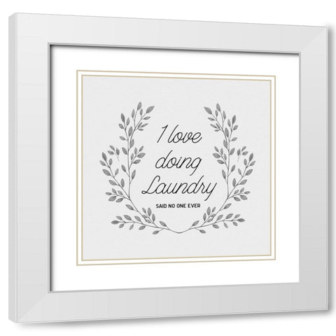 I Love Doing Laundry White Modern Wood Framed Art Print with Double Matting by CAD Designs