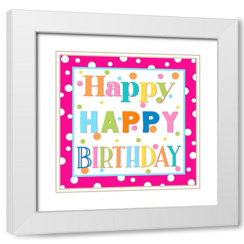 Happy Happy Birthday White Modern Wood Framed Art Print with Double Matting by CAD Designs