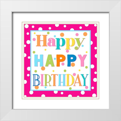 Happy Happy Birthday White Modern Wood Framed Art Print with Double Matting by CAD Designs