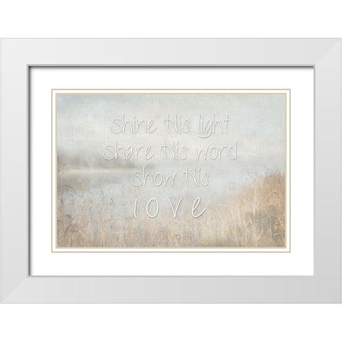 Shine His Light White Modern Wood Framed Art Print with Double Matting by Weisz, Irene