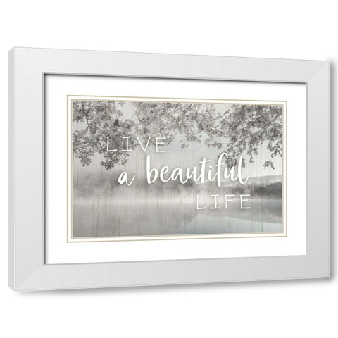 Live a Beautiful Life White Modern Wood Framed Art Print with Double Matting by Delimont, Danita