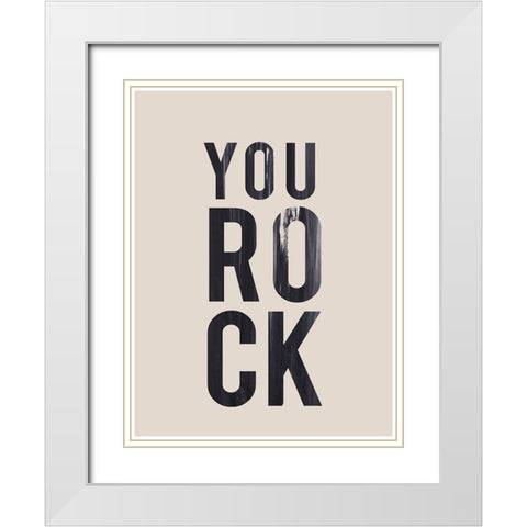 You Rock  White Modern Wood Framed Art Print with Double Matting by Hogan, Aoibhne