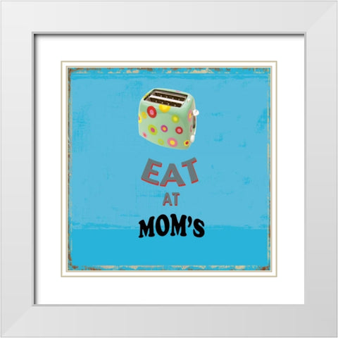 Eat at Moms White Modern Wood Framed Art Print with Double Matting by PI Studio