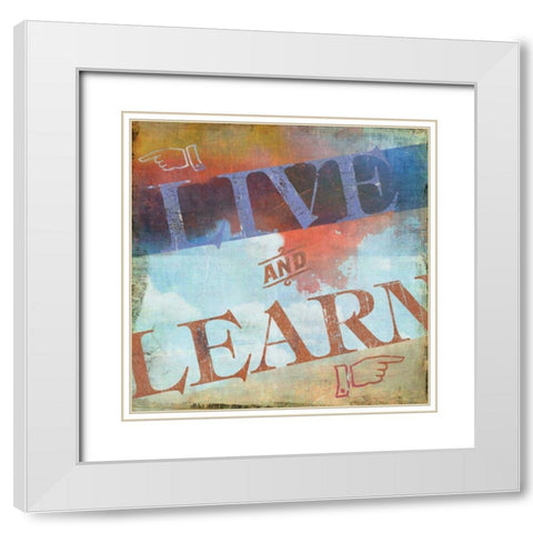 Live and Learn White Modern Wood Framed Art Print with Double Matting by PI Studio