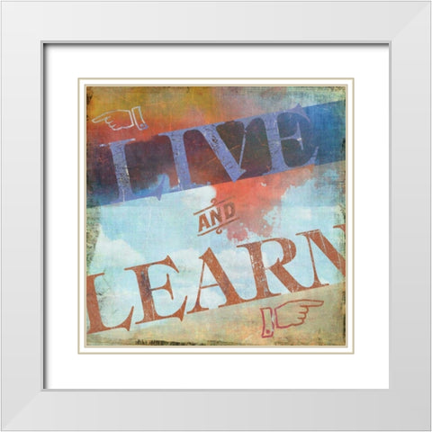 Live and Learn White Modern Wood Framed Art Print with Double Matting by PI Studio