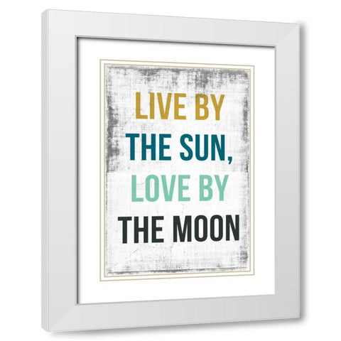 Live By the Sun Love by the Moon White Modern Wood Framed Art Print with Double Matting by PI Studio