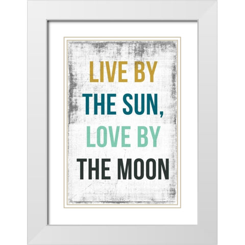 Live By the Sun Love by the Moon White Modern Wood Framed Art Print with Double Matting by PI Studio