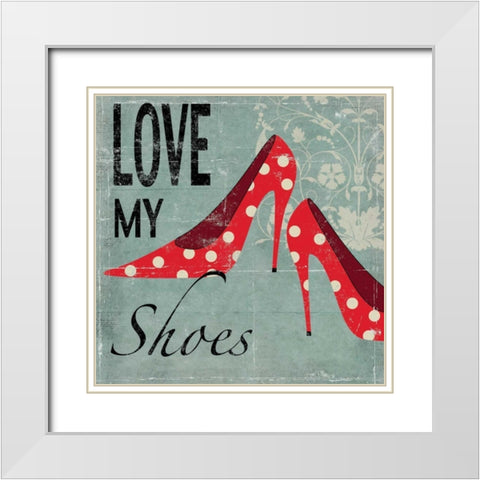 Love my Shoes White Modern Wood Framed Art Print with Double Matting by Pearce, Allison