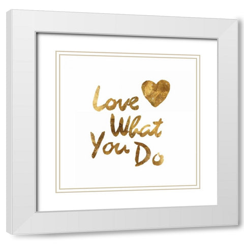 Love What you Do Heart White Modern Wood Framed Art Print with Double Matting by PI Studio