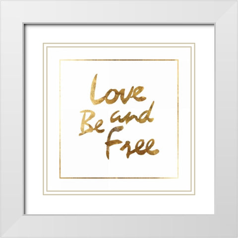 Love and Be Free White Modern Wood Framed Art Print with Double Matting by PI Studio