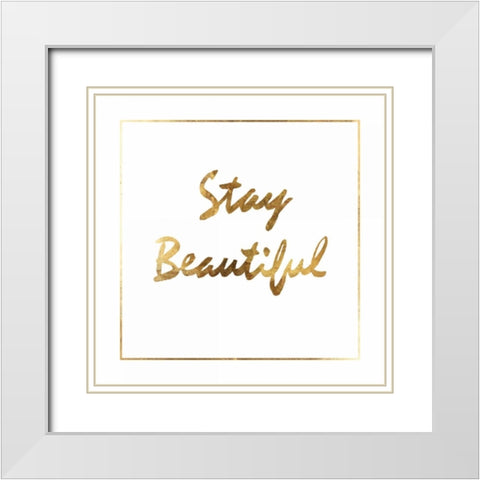 Stay Beautiful White Modern Wood Framed Art Print with Double Matting by PI Studio