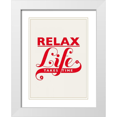 Relax - Life Takes Time White Modern Wood Framed Art Print with Double Matting by Beer, Hannes