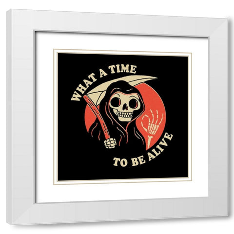 What a Time to Be Alive White Modern Wood Framed Art Print with Double Matting by Buxton, Michael