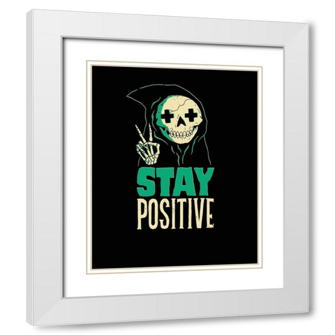 Stay Positive White Modern Wood Framed Art Print with Double Matting by Buxton, Michael
