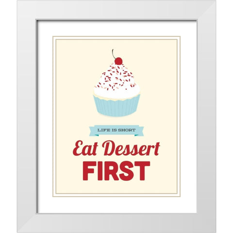 Eat Dessert First White Modern Wood Framed Art Print with Double Matting by Duncan, Genesis