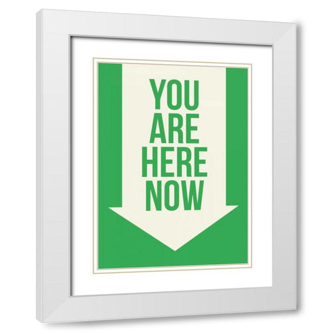 You Are Here Now White Modern Wood Framed Art Print with Double Matting by GraphINC