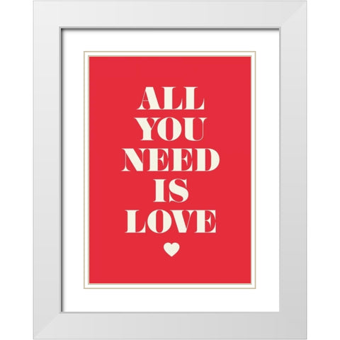All You Need Is Love White Modern Wood Framed Art Print with Double Matting by GraphINC