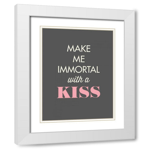 Make Me Immortal White Modern Wood Framed Art Print with Double Matting by GraphINC