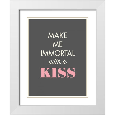 Make Me Immortal White Modern Wood Framed Art Print with Double Matting by GraphINC