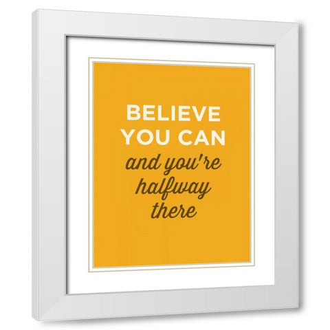 Believe You Can White Modern Wood Framed Art Print with Double Matting by GraphINC