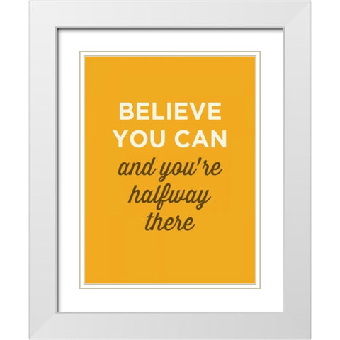 Believe You Can White Modern Wood Framed Art Print with Double Matting by GraphINC
