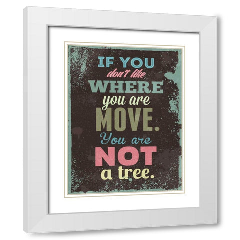 If You Donaâ‚¬â„¢t Like White Modern Wood Framed Art Print with Double Matting by GraphINC